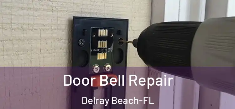  Door Bell Repair Delray Beach-FL