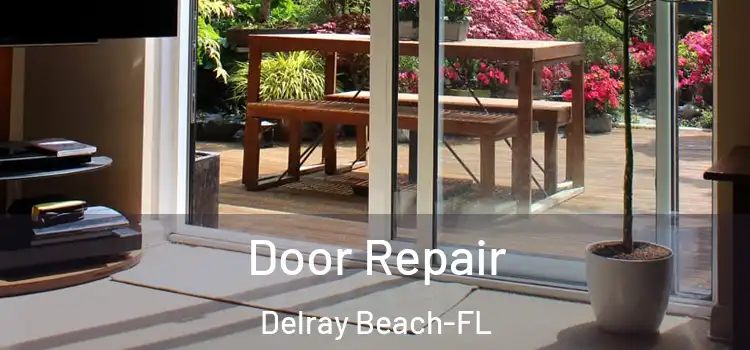  Door Repair Delray Beach-FL
