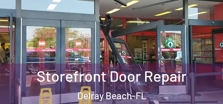  Storefront Door Repair Delray Beach-FL